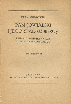 STEMPOWSKI Jerzy - Pan Jowialski i jego spadkobiercy. Rzecz o perspektywach śmiechu szlacheckiego [1933].