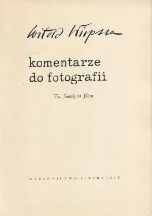 WIRPSZA Witold - Kommentare zu Fotografien (Die Familie des Menschen) [1962].