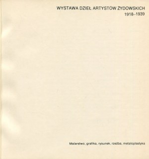 Výstava děl židovských umělců 1918-1939. Katalog [1987] [BERLEWI, KISLING, LILLE].