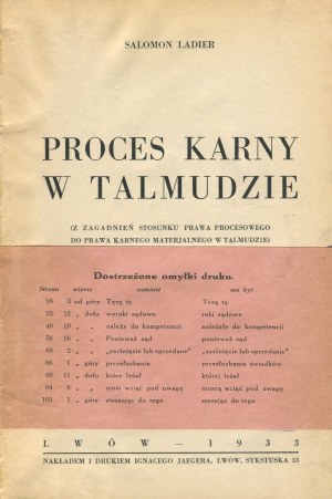 LADIER Salomon - Trestní proces v Talmudu. Z zagadnień stosunku prawa procesowego do prawa karnego materialnego w Talmudzie [Lvov 1933].