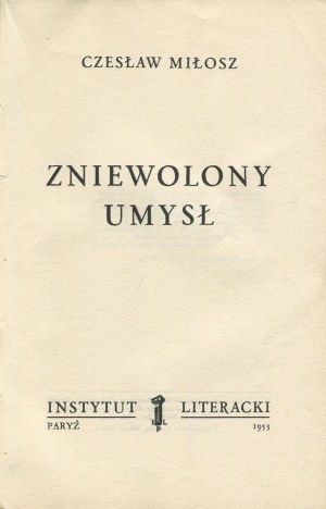 MIŁOSZ Czesław - Zniewolony umysł [prima edizione Parigi 1953].