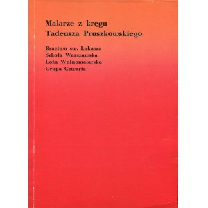 Malarze z kręgu Tadeusza Pruszkowskiego. Katalog wystawy [1978] [Bractwo św. Łukasza, Szkoła Warszawska, Loża Wolnomularska]