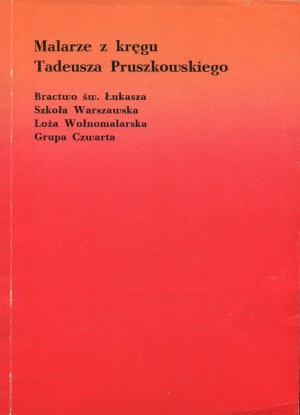 Pittori della cerchia di Tadeusz Pruszkowski. Catalogo di una mostra [1978] [Fratellanza di San Luca, Scuola di Varsavia, Loggia dei Massoni].
