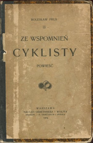 PRUS Boleslaw - From the memories of a cyclist. A novel [first edition 1904].