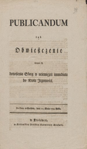 Publicandum or Announcement Concerning the Reporting of Complaints and Immediate Oppressions to His Majesty the King [Königsberg 1799].