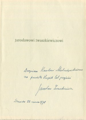 [bibliofilská tlač] Jarosławovi Iwaszkiewiczovi ... [1974] [AUTOGRAM A VENOVANIE IWASZKIEWICZA KAROLOVI MAŁCUŻYŃSKÉMU].
