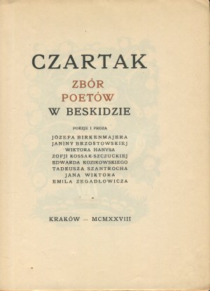 Czartak. A collection of poets in Beskid. Poetry and prose by Józef Birkenmajer, Janina Brzostowska, Wiktor Hanys, Zofia Kossak-Szczucka, Edward Kozikowski, Tadeusz Szantroch, Jan Wiktor, Emil Zegadłowicz [Cracow 1928] [OSIEM AUTOLITOGRAPHY].