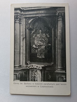 POSTCARD CZĘSTOCHOWA PARISH CHURCH, IMAGE OF ST. BARBARA PRE-WAR