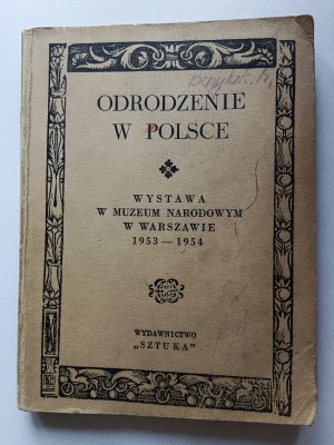 REBIRTH IN POLAND, EXHIBITION AT THE NATIONAL MUSEUM IN WARSAW 1953-1954, ART PUBLISHING HOUSE