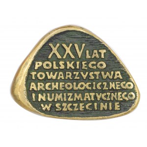 XXV YEARS OF THE POLISH ARCHAEOLOGICAL AND NUMISMATIC SOCIETY IN SZCZECIN 1948-1973.