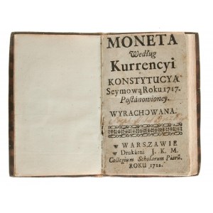 MONETA według kurrencyi konstytucyą sejmową roku 1717 postanowioney wyrachowana. Varsovie 1722 - Unique !