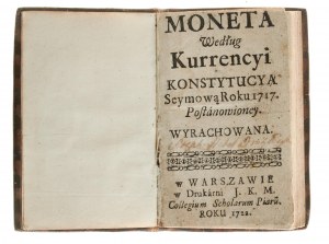 MONETA według kurrencyi konstytucyą sejmową roku 1717 postanowioney wyrachowana. Varsovie 1722 - Unique !
