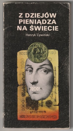 CYWIŃSKI Henryk. From the history of money in the world.