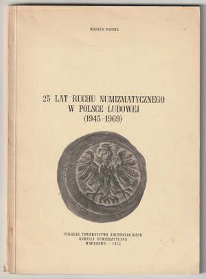 HAISIG Marian, 25 years of the numismatic movement in People's Poland (1945-1969).