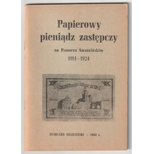 HOŁUB Czesław. Skwara Marian, Papierowy pieniądz zastępczy na Pomorzu Szczecińskim 1914-1924.