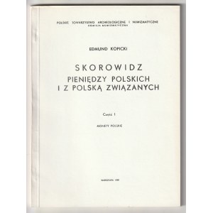 KOPICKI Edmund. Skorowidz pieniędzy polskich i z Polską związanych, cz. 1: Monety polskie.