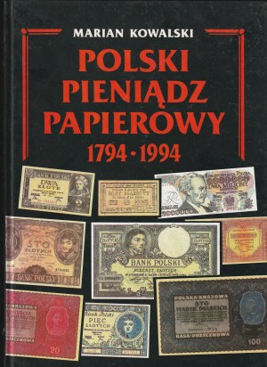 KOWALSKI Marian, Polski pieniądz papierowy 1794-1994.