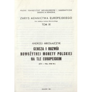 MIKOŁAJCZYK Andrzej. Genèse et développement de la monnaie polonaise moderne dans le contexte européen (du XVIe au milieu du XVIIIe siècle).