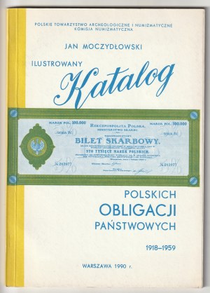 MOCZYDŁOWSKI Jan. Ilustrovaný katalóg poľských štátnych dlhopisov 1918-1959.