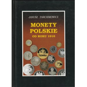 PARCHIMOWICZ Janusz, Monety polskie od roku 1916.