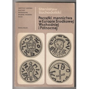 SUCHODOLSKI Stanisław. Počiatky mincovníctva v strednej, východnej a severnej Európe.