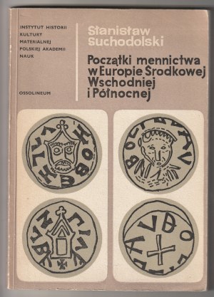 SUCHODOLSKI Stanislaw. The origins of minting in Central, Eastern and Northern Europe.