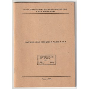 ALTERNATIVE monetary signs in Poland in the twentieth century. Materials from the popular scientific session organized on the occasion of the XVIII Congress of Representatives of Numismatic Sections and Circles of the PTAiN....