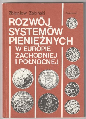 ŻABIŃSKI Zbigniew. Le développement des systèmes monétaires en Europe occidentale et septentrionale.