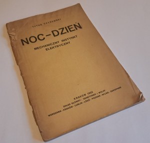 CZYŻEWSKI Tytus - Noc-Dzień Mechaniczny Instynkt Elektryczny 1922 [1. vydanie].