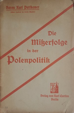 [Zlyhania poľskej politiky] PUTTKAMER Karl - Die Misserfolge in der Polenpolitik 1913