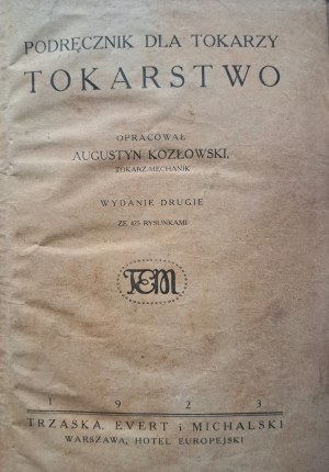 KOZŁOWSKI Augustyn - Podręcznik dla tokarzy. Tournerie 1923