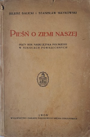 BALICKI Juljusz, MAYKOWSKI Stanisław - Pieśń o Ziemi naszej 1933