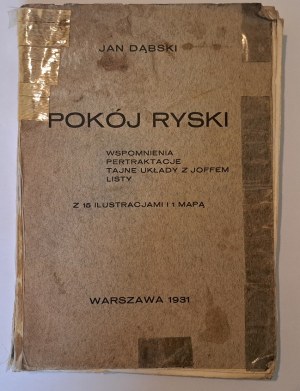 [Polsko-bolševická válka] DĄBSKI Jan - Rižský mír. Vzpomínky, jednání, tajné smlouvy s Joffem, dopisy 1931