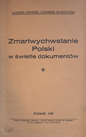 JAWORSKI K., BŁASZCZYŃSKI K. - Resurrection of Poland in the light of documents 1928