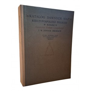 KATALOG dawnych map Rzeczypospolitej Polskiej w kolekcji Emeryka Hutten Czapskiego i w innych zbiorach - TOM II MAPY XVIII wieku