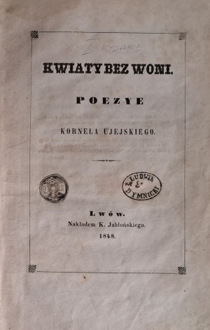 UJEJSKI Kornel - Poezye Kwiaty bez woni. [I WYDANIE 1848]