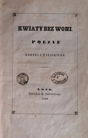 UJEJSKI Kornel - Poezye Kwiaty bez woni. [I EDIZIONE 1848].
