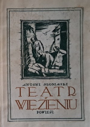 SŁONIMSKI Antoni -Le théâtre en prison. Roman 1922 [INITIALE DE L'AUTEUR].