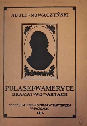 NOWACZYŃSKI Adolf - Pułaski w Ameryce 1917 [AUTOGRAF Władysław M. Ostoja Janiszewski]