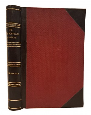 [Theosophical glossary] BLAVATSKY Helena Petrovna - The theosophical glossary 1892 [1st EDITION].
