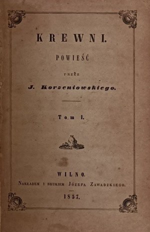 KORZENIOWSKI Julian - Krewni tom I Wilno 1857 [1a ed.]
