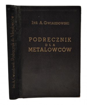 GWIAZDOWSKI Aleksander - Podręcznik dla metalowców tom I-III [complete] 1938