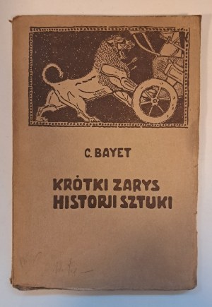 BAYET Charles - Breve profilo della storia dell'arte [1920].