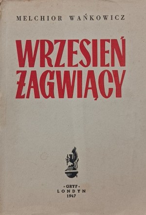 WAŃKOWICZ Melchior - WRZESIEŃ ŻAGWIĄCY, wydanie I, 