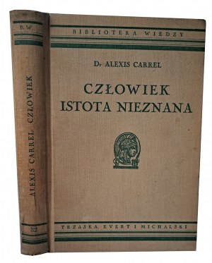 CARREL Alexis - L'uomo l'essere sconosciuto [1938].