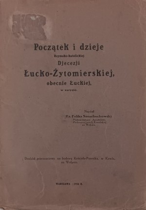 SZNARBACHOWSKI Felix - Inizio e storia della diocesi cattolica romana di Lutsk-Zytomyr 1926