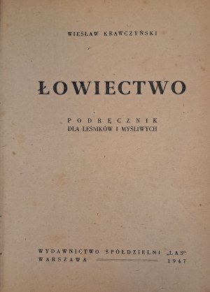 KRAWCZYŃSKI Wiesław - Łowiectwo. Manuel pour les forestiers et les chasseurs 1947
