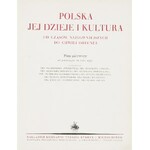 Polska - jej dzieje i kultura od czasów najdawniejszych do chwili obecnej