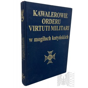 Kniha Rytieri rádu Virtuti Militari v katynských hroboch - Zdzisław Sawicki