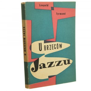U brzegów jazzu Leopold Tyrmand [PIERWODRUK / 1957]
